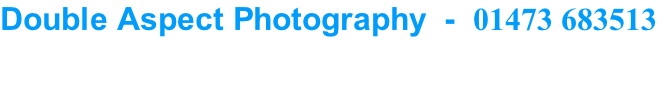 Double Aspect Photography  -  01473 683513
